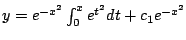 $y= e^{-x^2} \int_0^x e^{t^2} dt + c_1 e^{-x^2}$