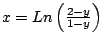 $x = Ln \left( \frac{2-y}{1-y} \right)$