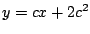 $y = cx + 2c^2$