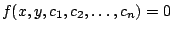 $f(x,y,c_1,c_2,
\ldots,c_n)=0$