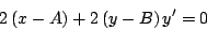 \begin{displaymath}
2 \left(x - A \right) + 2 \left(y - B \right) y^{\prime} = 0
\end{displaymath}