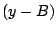 $\left( y - B \right)$