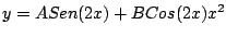 $y = A Sen(2x) + B Cos(2x) x^2$