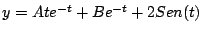 $y = Ate^{-t} + B e^{-t} + 2 Sen(t)$