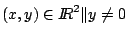 ${(x,y) \in \mbox{$I \hspace{-1.3mm} R$} ^2 \Vert y \neq 0 }$