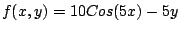 $f(x,y)=10 Cos(5x) - 5y$
