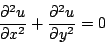 \begin{displaymath}
\frac{\partial^2 u}{\partial x^2} + \frac{\partial^2 u}{\partial y^2} = 0
\end{displaymath}