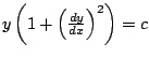 $y \left( 1 + \left( \frac{dy}{dx} \right)^2 \right)= c $