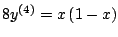 $8 y^{(4)} = x\left(1 - x \right)$