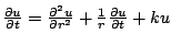 $\frac{\partial u}{\partial t} = \frac{\partial^2
u}{\partial r^2} + \frac{1}{r} \frac{\partial u}{\partial t} +
ku$