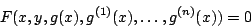 \begin{displaymath}
F(x,y,g(x),g^{(1)}(x),\ldots, g^{(n)}(x)) = 0
\end{displaymath}
