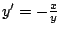 $y^{\prime} = -\frac{x}{y}$