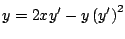 $y=2xy^{\prime} -y \left( y^{\prime}
\right)^2$