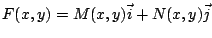 $F(x,y)= M(x,y) \vec{i} + N(x,y)
\vec{j} $