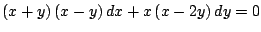 $\left(x + y \right) \left(x - y \right) dx + x \left(x - 2y \right) dy =0 $