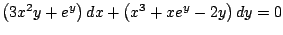 $\left( 3x^2 y + e^y \right) dx + \left( x^3 + xe^y - 2y \right) dy = 0$