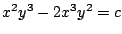 $x^2y^3 - 2x^3y^2= c $