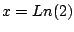 $x = Ln(2)$