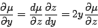 \begin{displaymath}
\frac{\partial \mu}{\partial y} = \frac{d \mu}{\partial z} \frac{\partial z}{d y} = 2y \frac{\partial \mu}{\partial z}
\end{displaymath}
