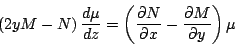 \begin{displaymath}
\left(2y M - N \right) \frac{d \mu}{d z} = \left( \frac{\pa...
...l N }{\partial x} - \frac{\partial M}{\partial y} \right) \mu
\end{displaymath}