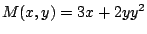 $M(x,y) = 3x +2y y^2$