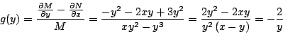 \begin{displaymath}
g(y) = \frac{\frac{\partial M}{\partial y} - \frac{\partial...
...\frac{2y^2 -2xy}{y^2 \left( x - y \right)}
= -\frac{2}{y}
\end{displaymath}
