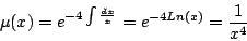 \begin{displaymath}
\mu(x)= e^{-4 \int \frac{dx}{x} } = e^{-4 Ln(x)} = \frac{1}{x^4}
\end{displaymath}