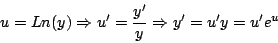\begin{displaymath}
u = Ln(y) \Rightarrow u^{\prime} = \frac{y^{\prime}}{y} \Rightarrow y^{\prime} = u^{\prime} y = u^{\prime} e^{u}
\end{displaymath}