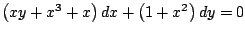 $\left( xy + x^3 + x \right) dx + \left( 1 + x^2 \right) dy = 0$