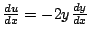 $\frac{du}{dx} = -2y^{} \frac{dy}{dx}$