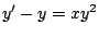 $y^{\prime} - y = xy^2$