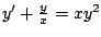 $y^{\prime} + \frac{y}{x} = xy^2$
