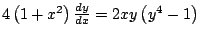 $4 \left(1 + x^2 \right) \frac{dy}{dx} = 2xy \left( y^4 - 1 \right) $