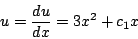 \begin{displaymath}
u = \frac{du}{dx} = 3x^2 + c_1x
\end{displaymath}