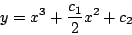 \begin{displaymath}
y = x^3 + \frac{c_1}{2} x^2 + c_2
\end{displaymath}