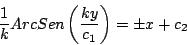 \begin{displaymath}
\frac{1}{k} ArcSen\left( \frac{ky}{c_1} \right) = \pm x + c_2
\end{displaymath}