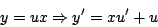 \begin{displaymath}
y = ux \Rightarrow y^{\prime} = x u^{\prime} + u
\end{displaymath}
