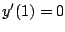 $y^{\prime}(1)=0 $