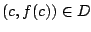 $(c, f(c)) \in D$