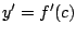 $y^{\prime} = f^{\prime}(c)$