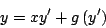 \begin{displaymath}
y = xy^{\prime} + g\left( y^{\prime} \right)
\end{displaymath}