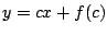 $y=cx + f(c)$
