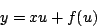 \begin{displaymath}
y = xu + f(u)
\end{displaymath}