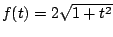 $f(t)=2 \sqrt{1 + t^2}$