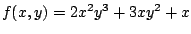 $f(x,y)= 2x^2 y^3 + 3xy^2 + x$