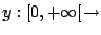 $ y: [0, +\infty[ \rightarrow$