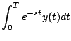 $\displaystyle \int_0^T e^{-st}y(t) dt
$
