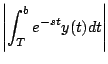 $\displaystyle \left\vert \int_T^b e^{-st} y(t) dt \right\vert$