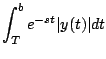 $\displaystyle \int_T^b e^{-st} \vert y(t) \vert dt$