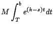 $\displaystyle M \int_T^b e^{(k-s)t} dt$
